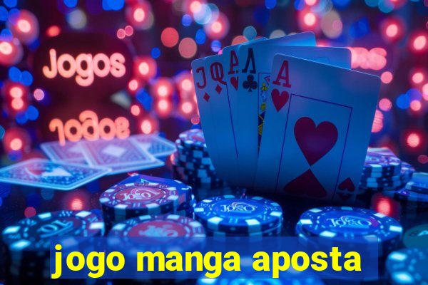 jogo manga aposta